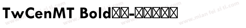 TwCenMT Bold字体字体转换